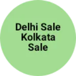 Business logo of Delhi sale Kolkata sale