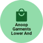 Business logo of Anoop garments lower and tshart store