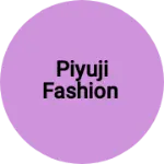 Business logo of Piyuji Fashion