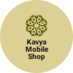 Business logo of Kavya mobile shop