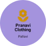 Business logo of Pranavi Clothing