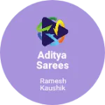 Business logo of Aditya sarees