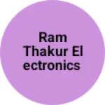 Business logo of Ram thakur Electronics
