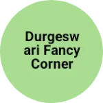 Business logo of Durgeswari fancy corner
