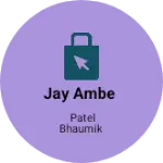 Business logo of Jay Ambe
