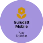 Business logo of Gurudatt Mobile Shop