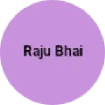 Business logo of Raju bhai