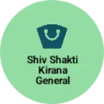 Business logo of Shiv Shakti kirana general stores
