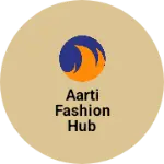 Business logo of Aarti fashion hub