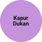 Business logo of Kapur Dukan