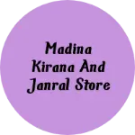 Business logo of Madina kirana and janral store