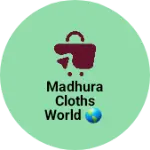 Business logo of Madhura cloths world 🌎
