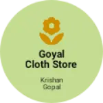 Business logo of Goyal cloth store