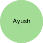 Business logo of Ayush