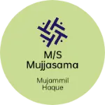 Business logo of M/S Mujjasama parveen
