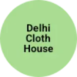 Business logo of Delhi cloth house