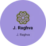 Business logo of J. Raghva