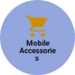 Business logo of Mobile accessories
