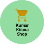 Business logo of Kumar kirana shop