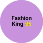 Business logo of Fashion king 👑