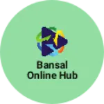 Business logo of Bansal Online Hub