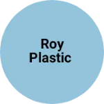 Business logo of Roy plastic