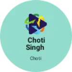Business logo of Choti singh