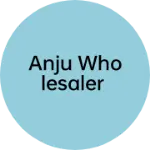 Business logo of Anju Wholesaler