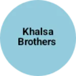 Business logo of KHALSA BROTHERS