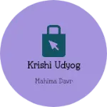 Business logo of Krishi udyog