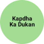Business logo of Kapdha ka dukan