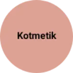 Business logo of Kotmetik