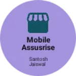 Business logo of Mobile assusrise shop