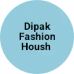 Business logo of Dipak Fashion housh