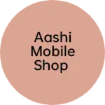 Business logo of Aashi mobile shop