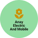 Business logo of Anay electric and mobile Accessories
