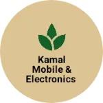 Business logo of Kamal mobile & electronics