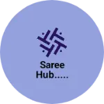 Business logo of Saree hub.....