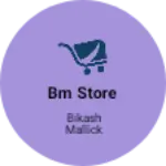 Business logo of BM Store
