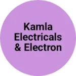 Business logo of Kamla electricals & electronics
