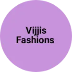 Business logo of Vijjis fashions