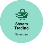 Business logo of Shyam trading co.