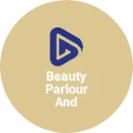 Business logo of Beauty parlour and General Store