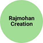 Business logo of Rajmohan Creation
