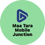 Business logo of Maa tara mobile junction