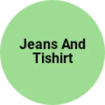 Business logo of Jeans and tishirt