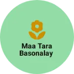 Business logo of Maa Tara Basonalay