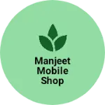 Business logo of Manjeet mobile shop