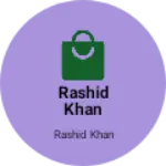 Business logo of Rashid khan