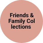 Business logo of Friends & Family Collections